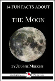 Title: 14 Fun Facts About the Moon: A 15-Minute Book, Author: Jeannie Meekins