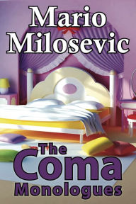 Title: The Coma Monologues, Author: Mario Milosevic