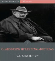 Title: Charles Dickens: Appreciations and Criticisms (Illustrated), Author: G. K. Chesterton