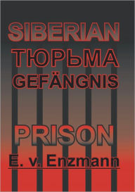 Title: Siberian Prison, Author: Ernst v Enzmann