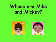 Title: Where Are Mike and Mickey?, Author: Prentke Romich