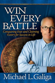 Title: Win Every Battle, Author: Michael Galiga