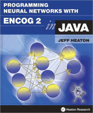 Title: Programming Neural Networks with Encog2 in Java, Author: Jeff Heaton