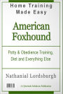 Potty And Obedience Training, Diet And Everything Else For Your American Foxhound