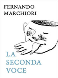 Title: La seconda voce, Author: Fernando Marchiori