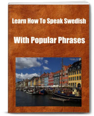 Title: Learn How To Speak Swedish With Popular Language Phrases, Author: James Conrad