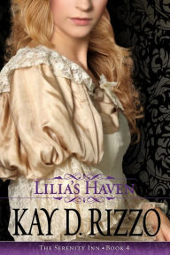 Title: Lilia's Haven, Author: Kay D. Rizzo