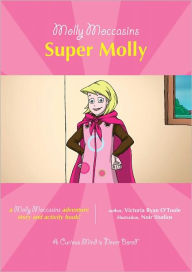 Title: Molly Moccasins -- Super Molly, Author: Victoria Ryan O'Toole