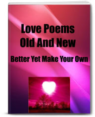 Title: Love Poems-Old And New Better Yet Make Your Own, Author: Sandy Hall