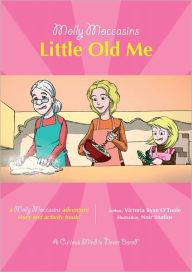 Title: Molly Moccasins -- Little Old Me, Author: Victoria Ryan O'Toole