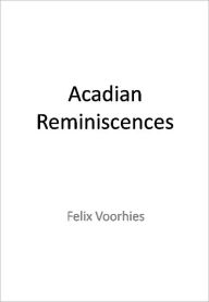 Title: Acadian Reminiscences w/ DirectLink Technology (A Devotion ), Author: Felix Voorhies