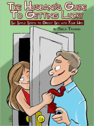 Title: The Husband's Guide to Getting Lucky, Author: Marla Taviano