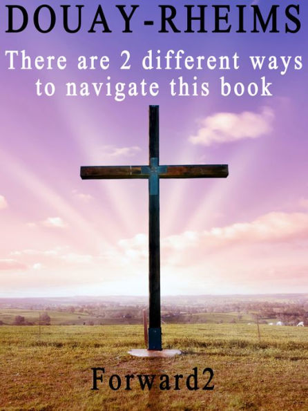 Bible - Catholic Bible Douay-Rheims Version / Go to Verse / D-R / (with book, chapter and verse navigation) - very easy to navigate