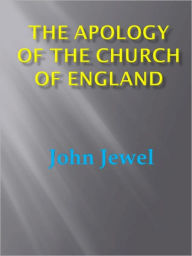Title: The Apology of the Church of England w/ DirectLink Technology (A Classic on Christian Religion), Author: John Jewel