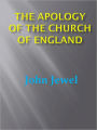 The Apology of the Church of England w/ DirectLink Technology (A Classic on Christian Religion)