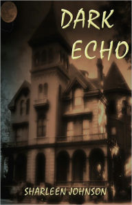 Title: Dark Echo, Author: Sharleen Johnson