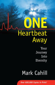 Title: One Heartbeat Away, Author: Mark Cahill
