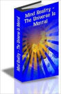 Mind Reality - The Universe Is Mental