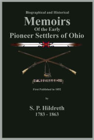 Title: Memoirs of the Early Pioneer Settlers of Ohio, Author: S. P. Hildreth