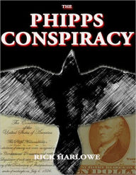 Title: The Phipps Conspiracy, Author: Rick Harlowe