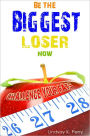 Be The Biggest Loser Now