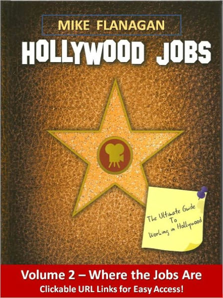 Where the Hollywood Jobs Are: Hollywood Jobs Volume 2