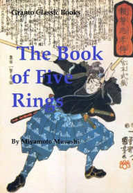 Title: The Book of Five Rings by Miyamoto Musashi, Author: Miyamoto Musashi