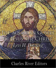 Title: The Aquarian Gospel of Jesus the Christ (Formatted with TOC), Author: Levi H. Dowling