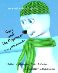 Title: Coco and The Organizer (Bilingual English-Spanish), Author: Maite Gonzalez