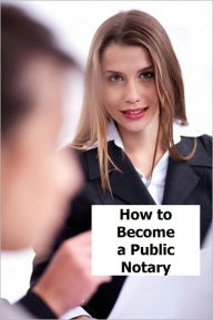 Title: How to Become a Public Notary, Author: Gabriel Ortiz