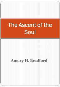 Title: The Ascent of the Soul w/ DirectLink Technology (Spiritual Book), Author: Amory Bradford