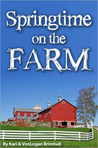 Title: Springtime on the Farm, Author: Kari Brimhall