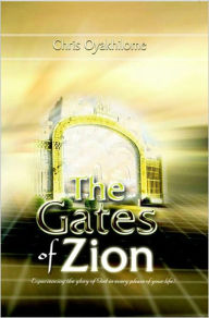 Title: The Gates Of Zion, Author: Pastor Chris Oyakhilome PhD.