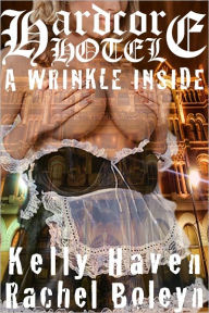 Title: Hardcore Hotel: A Wrinkle Inside, Author: Rachel Boleyn