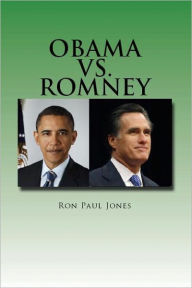 Title: Obama vs. Romney, Author: Ron Paul Jones