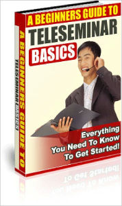 Title: A Beginners Guide To Teleseminar Basics, Author: Lou Diamond