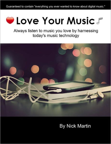 Love Your Music - Always listen to music you love by harnessing today's digital music technology