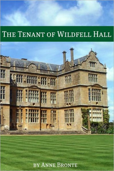 The Tenant of Wildfell Hall (Annotated with Critical Essay and Biography)
