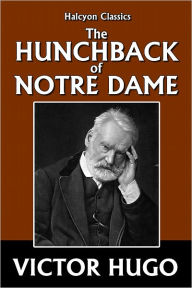 Title: The Hunchback of Notre Dame by Victor Hugo, Author: Victor Hugo