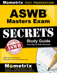 Title: ASWB Masters Exam Secrets Study Guide: ASWB Test Review for the Association of Social Work Boards Exam, Author: ASWB Exam Secrets Test Prep Team