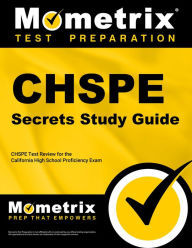 Title: CHSPE Secrets Study Guide: CHSPE Test Review for the California High School Proficiency Exam, Author: CHSPE Exam Secrets Test Prep Team