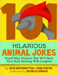 Title: 101 Hilarious Animal Jokes - Brand-New Howlers That Will Have Your Kids Barking With Laughter, Author: Julie Winterbottom