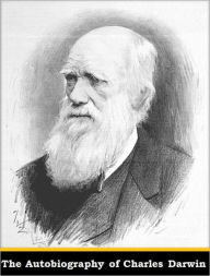 Title: The Autobiography of Charles Darwin, Author: Charles Darwin