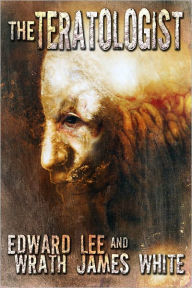 Title: The Teratologist, Author: Edward Lee