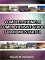 COMPLETE HOME: A COMPREHENSIVE GUIDE FOR HOME STARTER