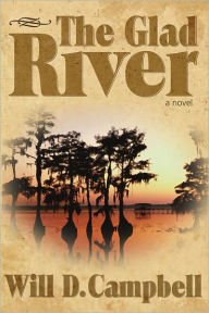 Title: The Glad River, Author: Will D. Campbell