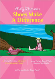 Title: Molly Moccasins -- Shoes Make A Difference, Author: Victoria Ryan O'Toole