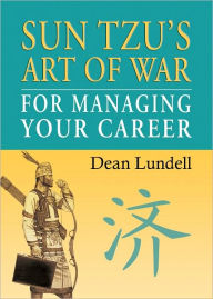 Title: Sun Tzu's Art of War for Managing Your Career, Author: Dean Lundell