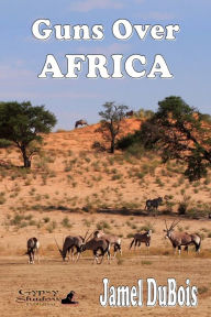 Title: Guns Over Africa, Author: Jamel Dubois