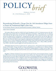 Title: Reconsidering McDonald v. Chicago: How the 14th Amendment Obliges States to Protect the Fundamental Right to Bear Arms, Author: Nick Dranias